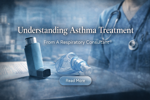 Understanding Asthma Treatment from a Respiratory Consultant